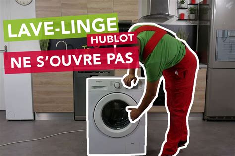 pourquoi le hublot du lave-linge ne s ouvre plus